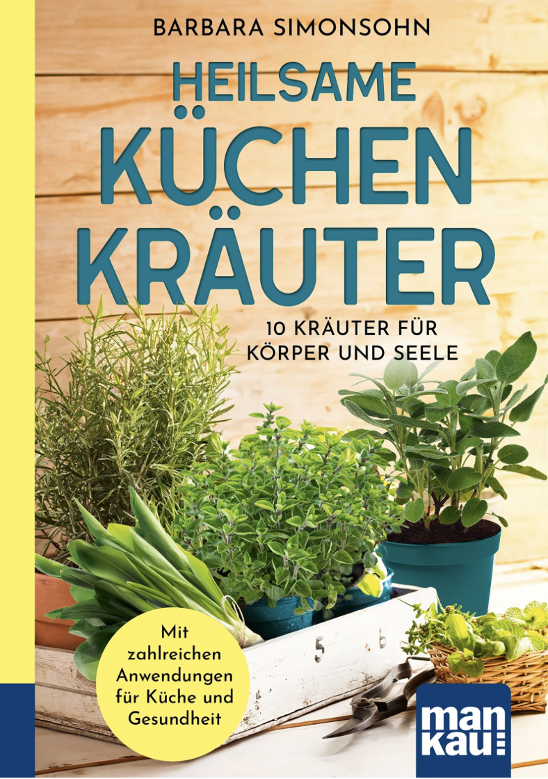 Barbara Simonsohn: Heilsame Küchenkräuter - 10 Kräuter für Körper und Seele