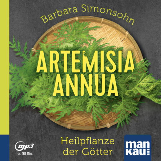 Barbara Simonsohn: Artemisia annua - Heilpflanze der Götter, Hörbuch auf CD (MP3)