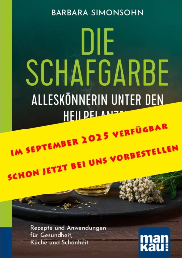 Barbara Simonsohn: Die Schafgarbe - Alleskönnerin unter den Heilpflanzen, Taschenbuch, Kompaktratgeber